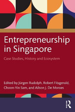 Entrepreneurship in Singapore : Case Studies, History and Ecosystem - JÃ¼rgen Rudolph