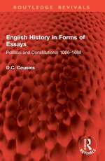 English History in Forms of Essays : Political and Constitutional 1066-1688 - D.C. Cousins