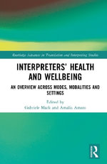 Interpretersâ Health and Wellbeing : An Overview Across Modes, Modalities and Settings - Amalia Amato