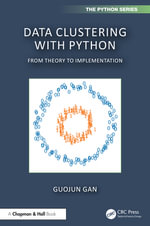 Data Clustering with Python : From Theory to Implementation - Guojun Gan
