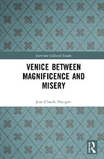 Venice Between Magnificence and Misery : Variorum Collected Studies - Jean-Claude Hocquet