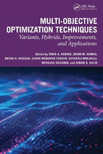 Multi-objective Optimization Techniques : Variants, Hybrids, Improvements, and Applications - Aram Mahmoon Ahmed