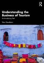 Understanding the Business of Tourism : An Introductory Text - Venu Vasudevan