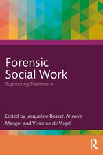Forensic Social Work : Supporting Desistance - Anneke Menger
