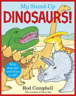 My Stand-Up Dinosaurs : A Pop-Up Lift-the-Flap Book - Rod Campbell
