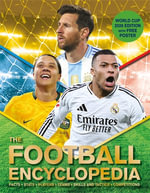 The Football Encyclopedia : Facts • Stats • Players • Teams • Skills and Tactics • Competitions - Clive Gifford