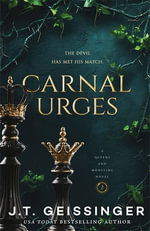 Carnal Urges : Queens and Monsters Book 2 - J. T. Geissinger