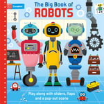 The Big Book of Robots : Play along with sliders, flaps and a pop-out scene - Campbell Books