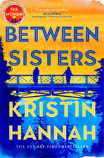 Between Sisters - Kristin Hannah