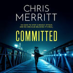 Committed : the propulsive new thriller from the bestselling author - Chris Merritt