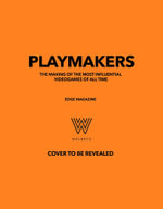 Playmakers : The Inside Stories of 30 Iconic Videogames, From Pong to Baldur s Gate 3 - Edge Magazine