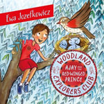 Ajay and the Red-winged Prince : The Woodland Explorers Club : Book 3 - Ewa Jozefkowicz