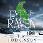 Eye of the Raven : The Whale Road Chronicles - Tim Hodkinson