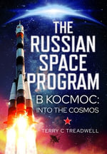Russian Space Program : B Kocmoc, into the Cosmos - TERRY C. TREADWELL