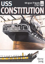 ShipCraft 34 : USS Constitution, 44-gun frigate, 1797 - KERRY JANG