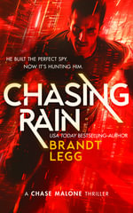 Chasing Rain : An Action Adventure Techno Thriller - Brandt Legg