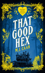 That Good Hex : Singing Falls Witches Book Two - M.J. Caan