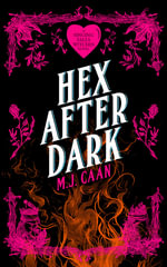 Hex After Dark : Singing Falls Witches Book Eight - M.J. Caan