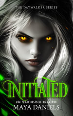 Initiated : A Vampire Urban Fantasy Series - Maya Daniels