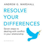 Resolve Your Differences : Seven Steps to Coping with Conflict in Your Relationship - Andrew G Marshall