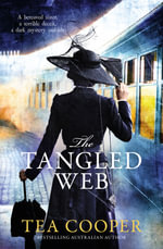 The Tangled Web : the new 2025 twisty historical mystery of disguise, deception and blood from a bestselling, award-winning author - Tea Cooper