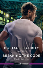 Hostage Security/Breaking The Code : Bachelor Bodyguards - Lisa Childs