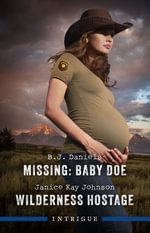 Missing : Baby Doe/Wilderness Hostage - JANICE KAY JOHNSON