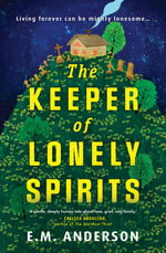 The Keeper of Lonely Spirits - E.M. Anderson