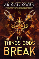 The Things Gods Break : the unmissable new 2025 sequel to the international bestselling Greek Gods romantasy The Games Gods Play - Abigail Owen