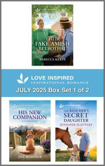 Love Inspired July 2025 Box Set 1 of 2/Their Fake Amish Betrothal/His New Companion/The Rancher's Secret Daughter - Rebecca Kertz