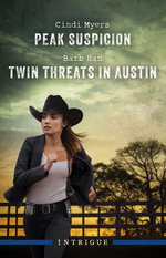 Peak Suspicion/Twin Threats In Austin : Eagle Mountain: Unsolved Mysteries - Cindi Myers