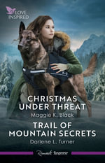 Christmas Under Threat/Trail Of Mountain Secrets : Unsolved Case Files - Maggie K. Black