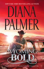 Wyoming Bold/Wyoming Bold/Wyoming Cowboy Justice : Wyoming Men - Diana Palmer