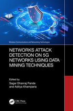 Networks Attack Detection on 5G Networks using Data Mining Techniques : Wireless Communications and Networking Technologies - Aditya Khamparia Sagar Dhanraj Pande