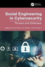 Social Engineering in Cybersecurity : Threats and Defenses - Dr Gururaj H L