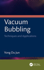 Vacuum Bubbling : Techniques and Applications - Yong Du Jun