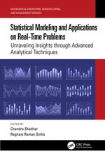 Statistical Modeling and Applications on Real-Time Problems : Unraveling Insights through Advanced Analytical Techniques - Raghaw Raman Sinha Chandra Shekhar