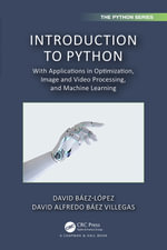 Introduction to Python : With Applications in Optimization, Image and Video Processing, and Machine Learning - David Báez-López