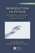 Introduction to Python : With Applications in Optimization, Image and Video Processing, and Machine Learning - David Báez-López