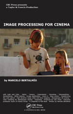Image Processing for Cinema : Chapman & Hall/CRC Mathematical and Computational Imaging Sciences Series - Marcelo Bertalmio
