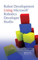 Robot Development Using Microsoft Robotics Developer Studio - Shih-Chung Kang