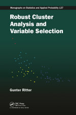 Robust Cluster Analysis and Variable Selection : Chapman & Hall/CRC Monographs on Statistics and Applied Probability - Gunter Ritter