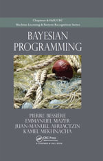 Bayesian Programming : Chapman & Hall/CRC Machine Learning & Pattern Recognition - Pierre Bessiere
