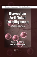 Bayesian Artificial Intelligence : Chapman & Hall/CRC Computer Science & Data Analysis - Kevin B. Korb