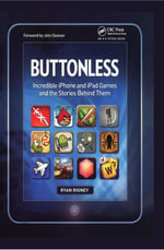 Buttonless : Incredible iPhone and iPad Games and the Stories Behind Them - Ryan Rigney