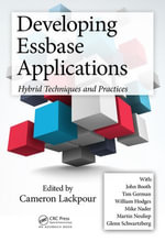Developing Essbase Applications : Hybrid Techniques and Practices - Cameron Lackpour