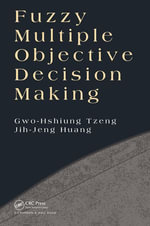 Fuzzy Multiple Objective Decision Making - Gwo-Hshiung Tzeng