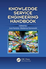 Knowledge Service Engineering Handbook : Ergonomics Design & Mgmt. Theory & Applications - Jussi Kantola