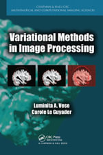 Variational Methods in Image Processing : Chapman & Hall/CRC Mathematical and Computational Imaging Sciences Series - Luminita A. Vese
