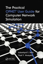 The Practical OPNET User Guide for Computer Network Simulation - Adarshpal S. Sethi